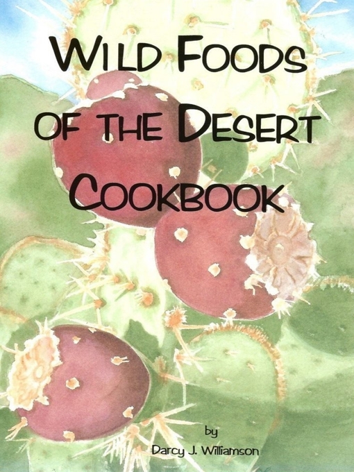 Title details for Wild Foods of the Desert by Darcy Williamson - Wait list